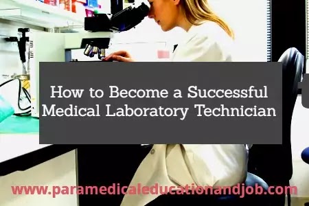 How to become a successful medical laboratory technician